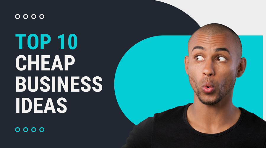 Top 10 Cheapest Business Ideas to Start in Nigeria (2023)